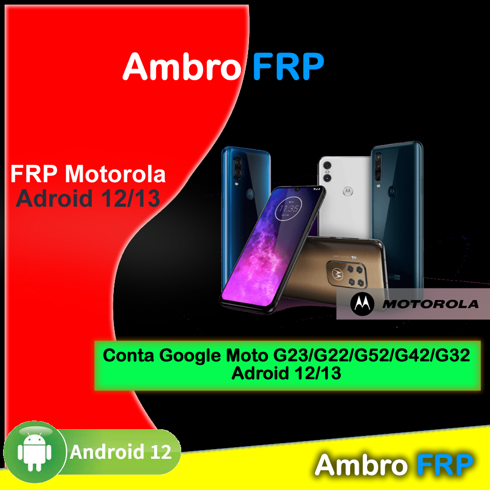 Desbloqueio Conta Google Moto G23/G22/G52/G42/G32.Android 12/13